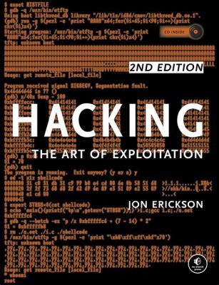  Hacking: The Art of Exploitation - Unveiling the Enigma of Cyber Warfare and Ethical Penetration